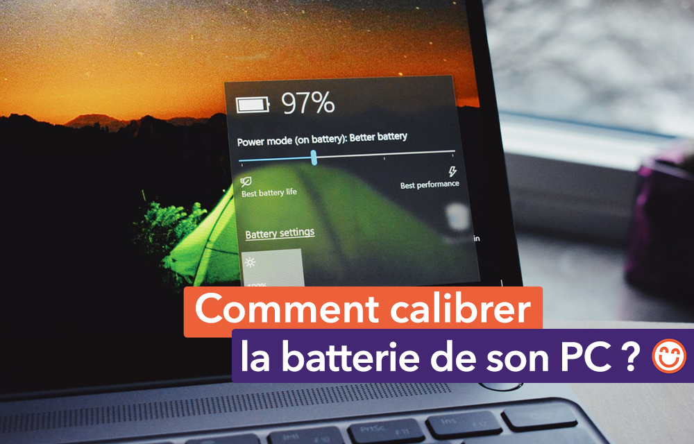 Guide : comment calibrer la batterie de son PC portable ? 